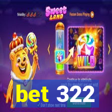 bet 322